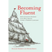 Becoming Fluent: How Cognitive Science Can Help Adults Learn a Foreign Language