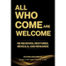 All Who Come Are Welcome