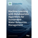 Machine Learning with Metaheuristic Algorithms for Sustainable Water Resources Management