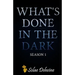 What's Done in the Dark: Season 1