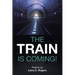 The Train is Coming!