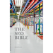 The SEO Bible: Everything you need to know about Search engine optimization (SEO)