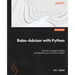 Robo-Advisor with Python: A hands-on guide to building and operating your own Robo-advisor