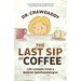 The Last Sip of Coffee: Life Lessons from a Retired Ophthalmologist