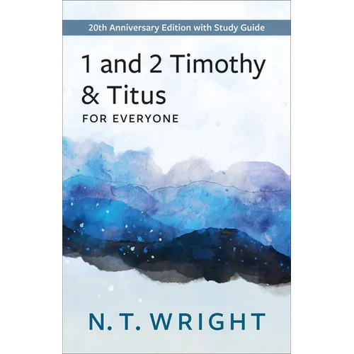 1 and 2 Timothy and Titus for Everyone: 20th Anniversary Edition with Study Guide