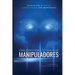 Cómo Identificar y Detener a los Manipuladores: Protegiéndote y Recuperando Tu Vida