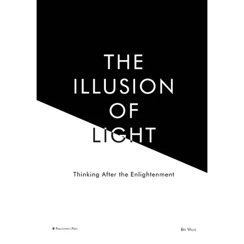 The Illusion of Light: Thinking After the Enlightenment
