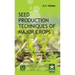 Seed Production Techniques of Major Crops