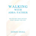 Walking With Abba Father: Six Psalms that Reveal God's Heart for You