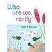 Who are we, really?