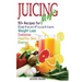 Juicing Magic: 50+ Recipes for Detoxification, Weight Loss, Healthy Smooth Skin, Diabetes, Gain Energy and De-Stress
