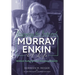 Enjoying the Interval: Murray Enkin: A Life: Medical Humanist and Honorary Midwife