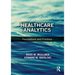 Healthcare Analytics: Foundations and Frontiers