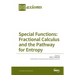 Special Functions: Fractional Calculus and the Pathway for Entropy