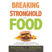 Breaking the Stronghold of Food: How We Conquered Food Addictions and Discovered a New Way of Living