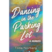 Dancing in the Parking Lot: A Memoir