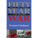 Fifty-Year War: Conflict and Strategy in the Cold War