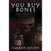 You Buy Bones: Sherlock Holmes and his London Through the Eyes of Scotland Yard