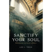 Sanctify Your Soul: Meditations for Your Journey to Holiness
