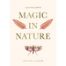 A Practical Guide to Magic in Nature
