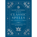 Classic Spells for Modern Times: Magick for Abundance, Love, and Protection