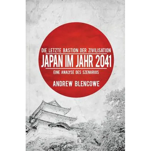 Die letzte Bastion der Zivilisation: Japan im Jahr 2041, Eine Analyse des Szenarios