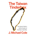 The Taiwan Tinderbox: The Island-Nation at the Center of the New Cold War