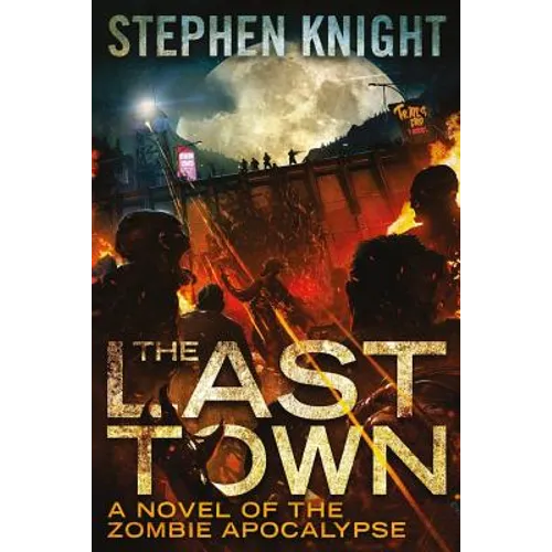 The Last Town: A Novel of the Zombie Apocalypse
