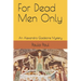 For Dead Men Only: An Alexandra Gladstone Mystery