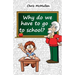 Why Do We Have to Go to School?: (Technology in the Classroom)