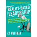 Reality-Based Leadership: Ditch the Drama, Restore Sanity to the Workplace, and Turn Excuses Into Results