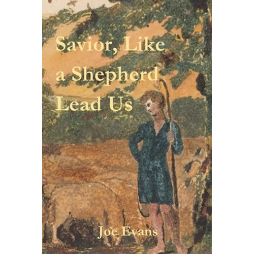 Savior, Like A Shepherd Lead Us