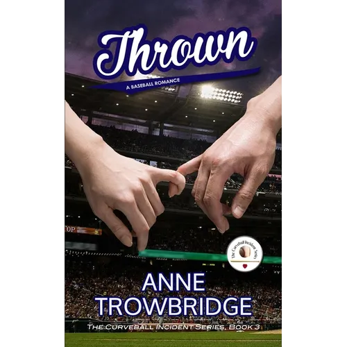 Thrown: A Baseball Romance