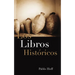 Los Libros Hist Ricos: Dios y Su Pueblo En El Antiguo Testamento