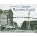 Remembering Greater Hampton Roads
