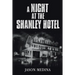 A Night at the Shanley Hotel
