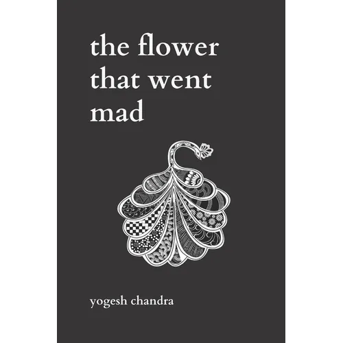 The Flower That Went Mad: Bipolar Poetry