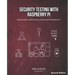 Security Testing with Raspberry Pi, Second Edition