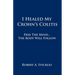 I Healed My Crohn's Colitis: Free the Mind, the Body Will Follow