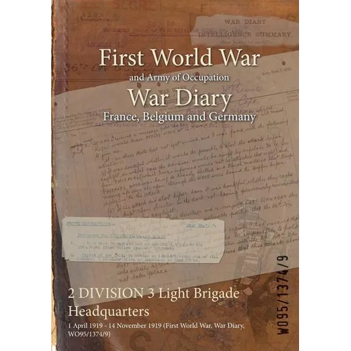 2 DIVISION 3 Light Brigade Headquarters: 1 April 1919 - 14 November 1919 (First World War, War Diary, WO95/1374/9)