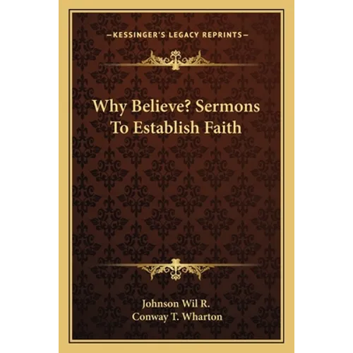 Why Believe? Sermons To Establish Faith