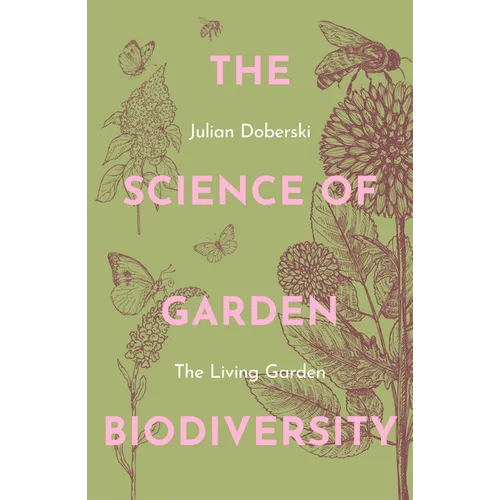 The Science of Garden Biodiversity: The Living Garden