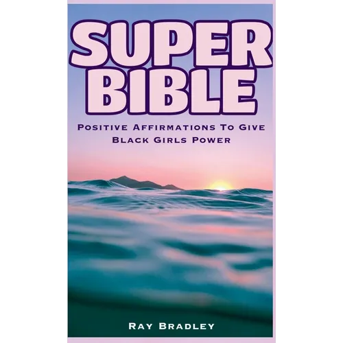 Super Bible: Positive Affirmations to Give Black Girls Power