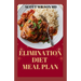 Elimination Diet Meal Plan: Essential Guide To Eliminate Weak Immune System And Start Feeling Healthier To Live Better Life
