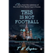 This is not Football: A funny diary from the sidelines of the 2018 FIFA World Cup in Russia