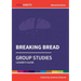 Breaking Bread: Group Studies: Leader's guide