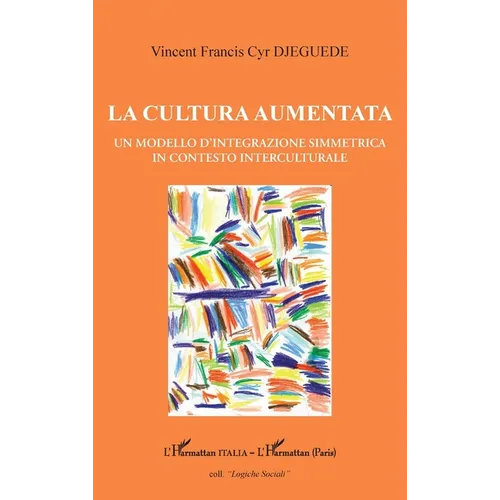La cultura aumentata: Un modello d'integrazione simmetrica in contesto interculturale