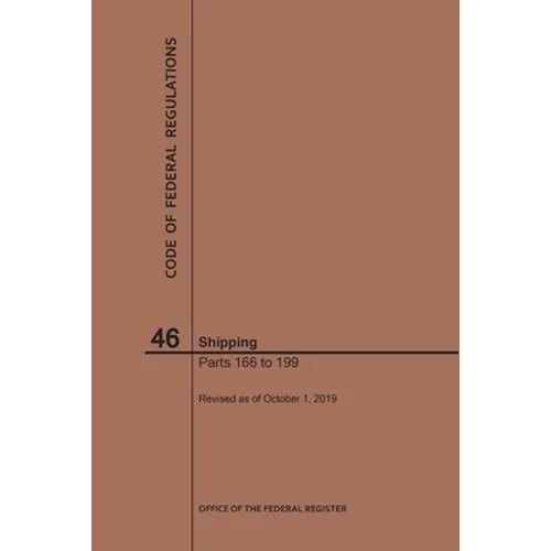 Code of Federal Regulations Title 46, Shipping, Parts 166-199, 2019