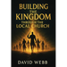 Building the Kingdom Through the Local Church