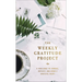 The Weekly Gratitude Project: A Challenge to Journal, Reflect, and Grow a Grateful Heart (a 52-Week Guided Devotional Journal)